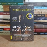 WENDY WALKER - DISPARITIA LUI MOLLY CLARKE ( THRILLER PSIHOLOGIC ) , 2023 *