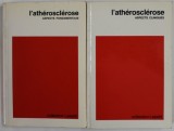 L&#039; ATHEROSCLEROSE , ASPECTS FONDAMENTAUX / ASPECTS CLINIQUES , coordinateur B. JACOTOT , DEUX VOLUMES , 1982