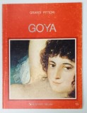 GOYA , COLLEZIONE &#039; GRANDI PITTORI &#039; , 1978, TEXT IN LIMBA ITALIANA