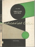 Cumpara ieftin Vibratoare Electrice - Silviu Darie, Tehnica 1987, Electrotehnica, 212 pagini, Bucuresti, Carte Cartonata
