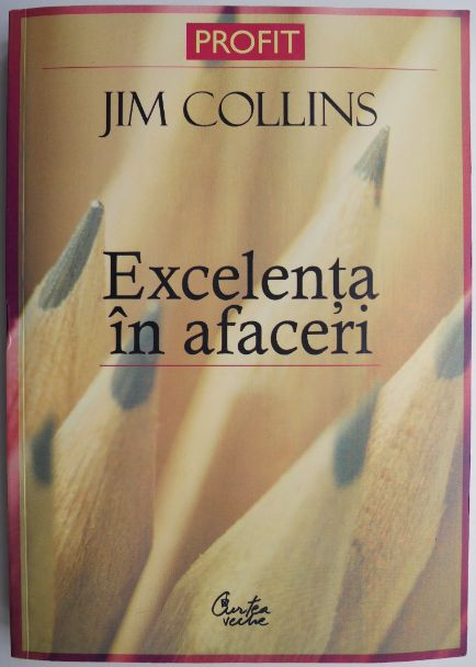 Excelenta in afaceri &ndash; Jim Collins