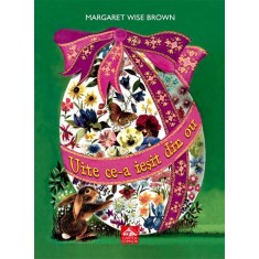 Uite ce-a iesit din ou de MARGARET WISE BROWN