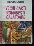 Vechi cărți rom&acirc;nești călătoare - Florian Dudaș (5+1)5