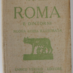 ROMA E DINTORNI , NUOVA GUIDA ILLUSTRATA di A.D. TANI , EDITIE IN LIMBA ITALIANA , 1922 , PREZINTA PETE SI URME DE UZURA