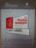 Gary Hamel - In fruntea revolutiei (editia 2010)