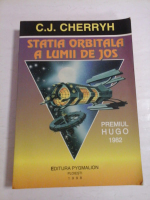 STATIA ORBITALA A LUMII DE JOS - C.J. CHERRYH foto