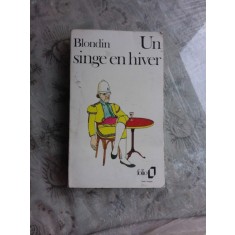 UN SINGE EN HIVER - ANTOINE BLONDIN (CARTE IN LIMBA FRANCEZA)