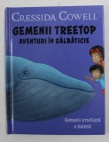 GEMENII TREETOP - AVENTURI IN SALBATICIE - GEMENII STUDIAZA O BALENA de CRESSIDA COWELL , 2020