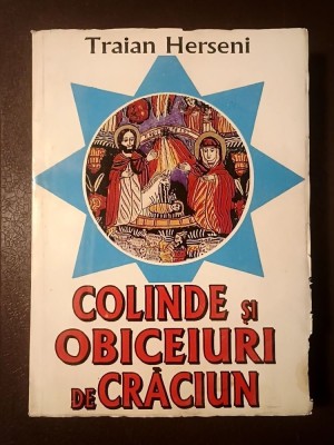 Traian Herseni - Colinde și obiceiuri de Crăciun: cetele de feciori din Țara Oltului (Făgăraș) (vezi descriere) foto