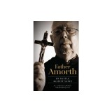 Father Amorth: My Battle Against Satan