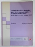 EDUCATIE RATIONAL - EMOTIVA SI COMPORTAMENTALA . PROGRAM DE PREVENTIE PRIMARA SI SECUNDARA PENTRU CLASELE IX - XII de TRIP SIMONA si BORA CARMEN HORT