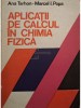 Aplicatii Calcul Chimia Fizica - Ana Tarhon, Ed. Tehnica 1983, 288 Pagini - Carte Stiinta, Fizica