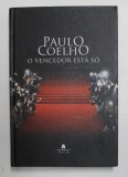 O VENCEDOR ESTA SO de PAULO COELHO , 2008, EDITIE IN LIMBA PORTUGHEZA