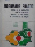 INDRUMATOR PRACTIC UZINAL SI DE LABORATOR PENTRU CONTROLUL PRECIZIEI IN CONSTRUCTIA DE MASINI-A. STURZU, GH. BAD