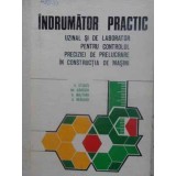 INDRUMATOR PRACTIC UZINAL SI DE LABORATOR PENTRU CONTROLUL PRECIZIEI IN CONSTRUCTIA DE MASINI-A. STURZU, GH-231393