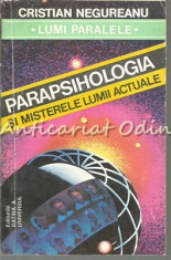 Parapsihologia Si Misterele Lumii Actuale - Cristian Negureanu foto