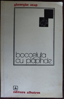 GHEORGHE AZAP - BOCCELUTA CU PLAPINDE / PLAPANDE (VERSURI, editia princeps - 1977) foto