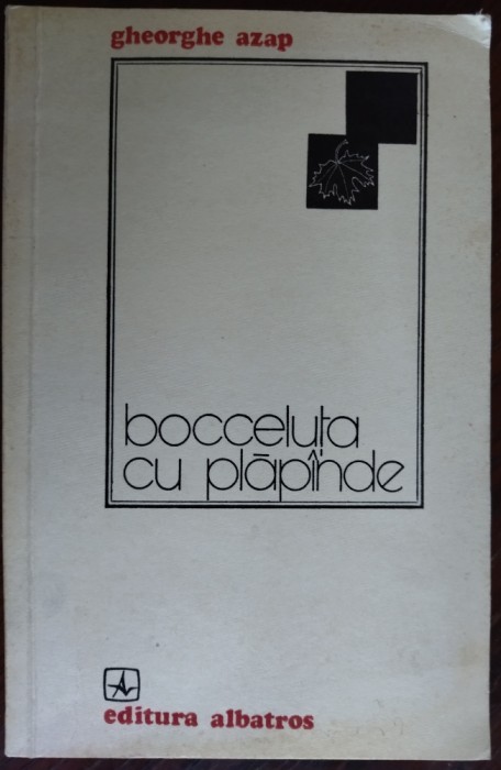 GHEORGHE AZAP - BOCCELUTA CU PLAPINDE / PLAPANDE (VERSURI, editia princeps - 1977)