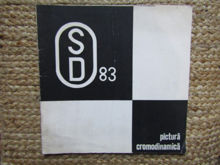 CATALOG DE EXPOZITIE OCTAVIAN SASSU DUCSOARA PICTURA CROMODINAMICA AUGUST 1983