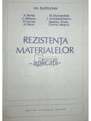 Gh. Buzdugan - Rezistenta materialelor. Aplicatii (Editia: 1991) foto