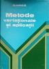 Metode Variationale si Aplicatii - George Dinca, Editura Tehnica 1980, Matematica, Coperta Cartonata
