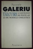 PĂRINTELE CONSTANTIN GALERIU - T&Acirc;LCUIRI LA MARI PRAZNICE DE PESTE AN * 22 DE MODELE OMILETICE