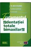 Tratamentul edentatiei totale bimaxilare - Aneta Peligrad, Simona-Ana Muntean, Roxana Manu