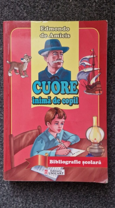 CUORE INIMA DE COPIL - Edmondo de Amicis (Bibliografie scolara)
