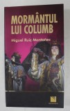 MORMANTUL LUI COLUMB de MIGUEL RUIZ MONTANEZ , 2008