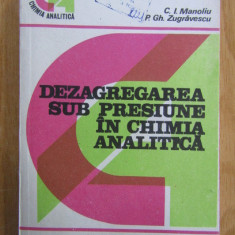 Corneliu I. Manoliu - Dezagregarea sub presiune in chimia analitica