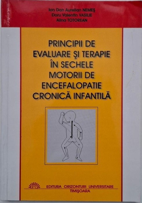 Principii de evaluare si terapie in sechele motorii de encefalopatie cronica infantila - Ion Dan Aurelian Nemes