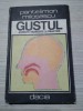 GUSTUL aspecte Teoretice si Practice - Pantelimon Milosescu - Editura Dacia, 1981, 214 p.; tiraj: 3000 ex.