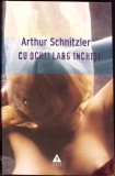 CU OCHII LARG INCHISI-ARTHUR SCHNITZLER-275138