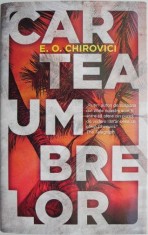 Cartea umbrelor &amp;ndash; E. O. Chirovici foto
