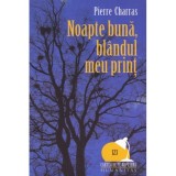 Pierre Charras - Noapte buna, blandul meu print - 122865, Humanitas