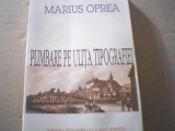 Marius Oprea - PLIMBARE PE ULITA TIPOGRAFIEI ( 1996 ), Alta editura