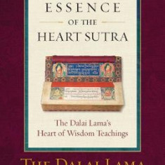 Essence of the Heart Sutra: The Dalai Lama's Heart of Wisdom Teachings