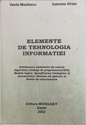 ELEMENTE DE TEHNOLOGIA INFORMATIEI-V. MAZILESCU, G. VIRLAN-240163 foto