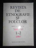 Revista de etnografie si folclor (tomul 42, nr. 1-2, anul 1997)