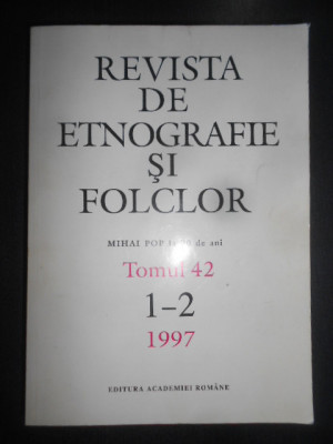 Revista de etnografie si folclor (tomul 42, nr. 1-2, anul 1997) foto
