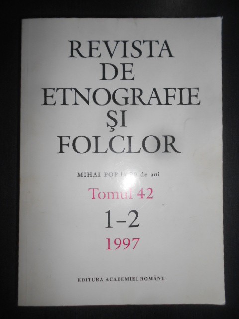 Revista de etnografie si folclor (tomul 42, nr. 1-2, anul 1997)