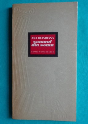 Ana Blandiana &amp;ndash; Somnul din somn ( prima editie ) foto