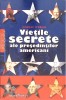 Vietile Secrete ale Presedintilor Americani - Cormac O&#039;Brien, Litera 2008, Istorie SUA, Paperback