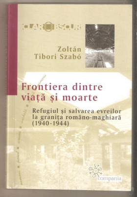 Zoltan Tibori Szabo-Frontiera dintre viata si moarte foto