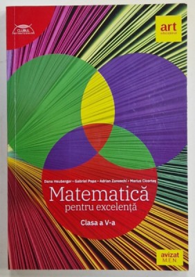 MATEMATICA PENTRU EXCELENTA , CLASA A - V-A de DANA HEUBERGER ..MARIUS CICORTAS , 2021 foto