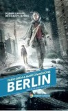 Berlin. Batalia din Gropius. Volumul 3/Fabio Geda, Marco Magnone