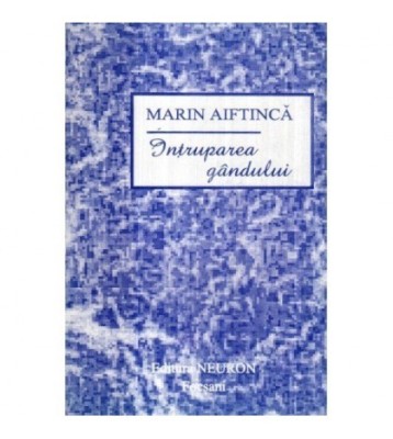 Marin Aiftinca - Intruparea gandului - 121832 foto