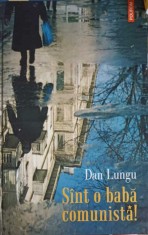 SUNT O BABA COMUNISTA!-DAN LUNGU-188328 foto