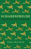 Schadenfreude | Tiffany Watt Smith, 2019