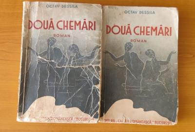 Octav Dessila - Două chemări (Ed. Cartea Rom&amp;acirc;nească - 1939) foto
